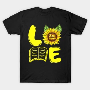 Love Third Grade Sunflower Funny Back To School Teacher Gift T-Shirt